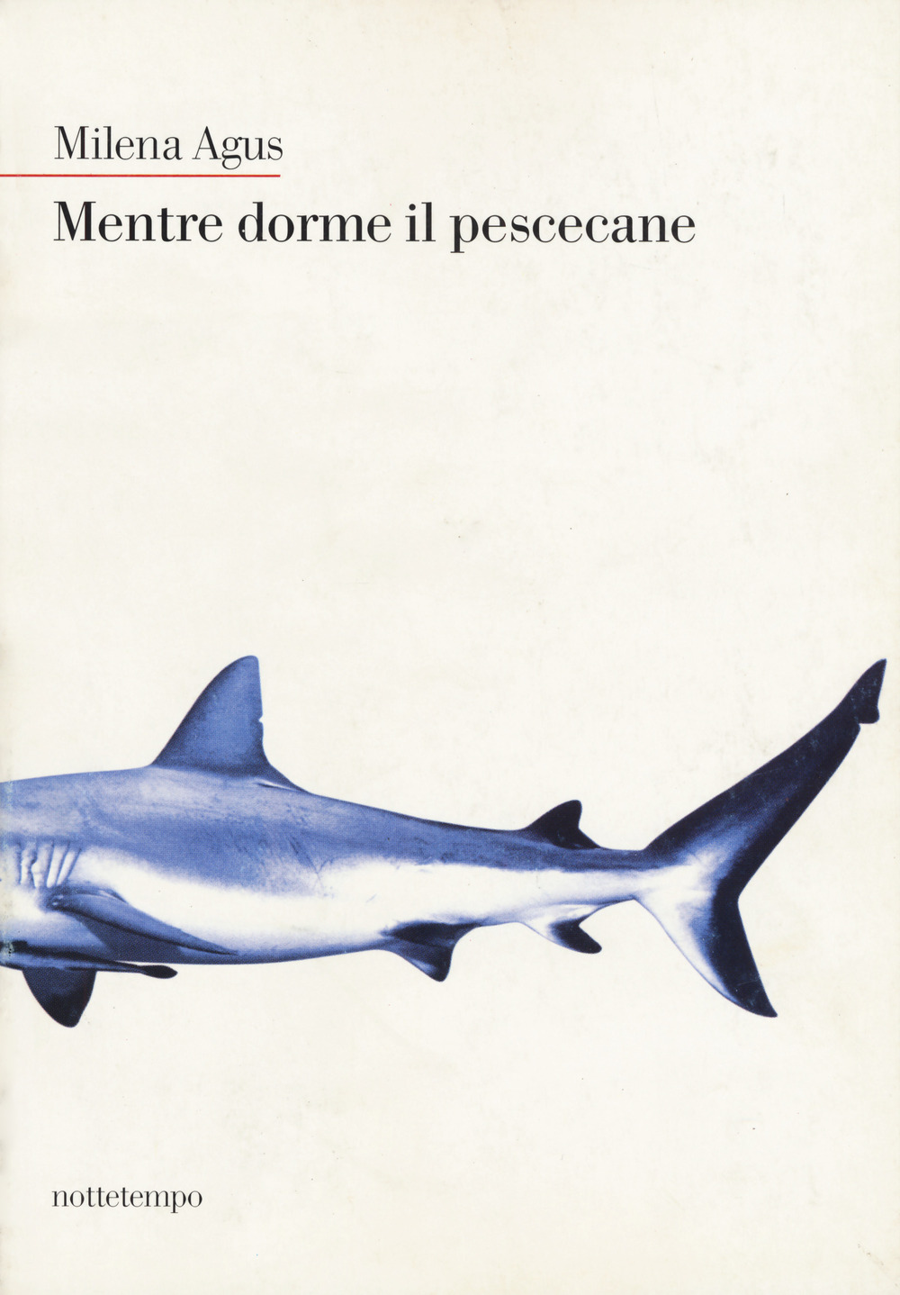Libro Mentre dorme il pescecane di Milena Agus - ean 9788874520541 - Nottetempo