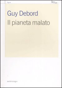 Libro pianeta malato di Guy Debord - ean 9788874520817 - Nottetempo