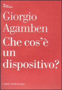Libro Che cos'è un dispositivo? di Giorgio Agamben - ean 9788874520879 - Nottetempo