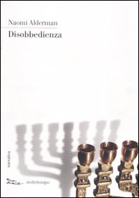 Libro Disobbedienza di Naomi Alderman - ean 9788874521197 - Nottetempo