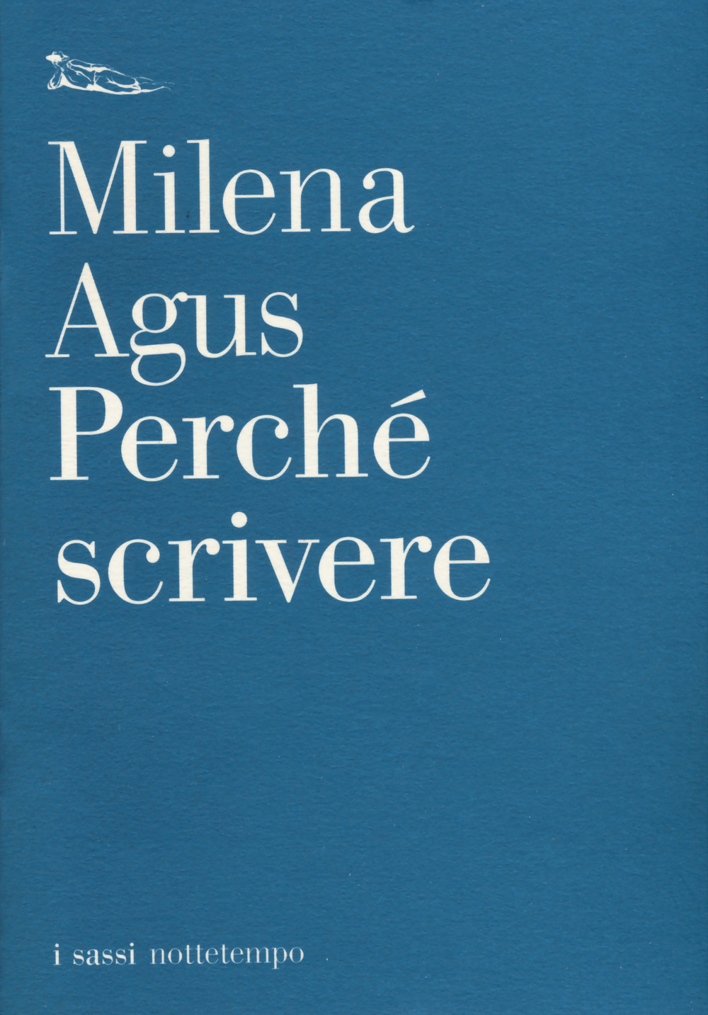 Libro Perché scrivere di Milena Agus - ean 9788874521326 - Nottetempo