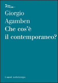 Libro Che cos'è il contemporaneo? di Giorgio Agamben - ean 9788874521357 - Nottetempo
