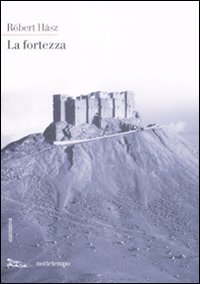 Libro fortezza di Róbert Hász - ean 9788874521456 - Nottetempo