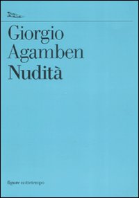 Libro Nudità di Giorgio Agamben - ean 9788874521517 - Nottetempo