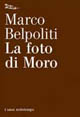 Libro foto di Moro di Marco Belpoliti - ean 9788874521555 - Nottetempo