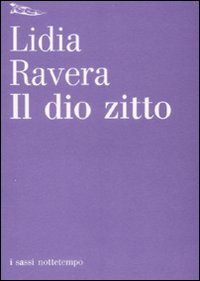 Libro Dio zitto di Lidia Ravera - ean 9788874521616 - Nottetempo