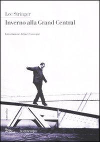 Libro Inverno alla Grand Central di Lee Stringer - ean 9788874521739 - Nottetempo