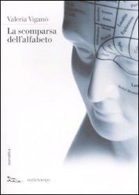 Libro scomparsa dell'alfabeto di Valeria Viganò - ean 9788874521852 - Nottetempo