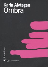 Libro Ombra di Karin Alvtegen - ean 9788874522316 - Nottetempo