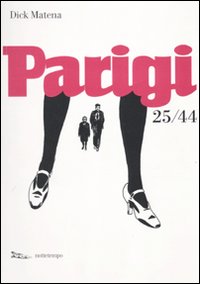 Libro Parigi 25/44 di Dick Matena - ean 9788874522712 - Nottetempo