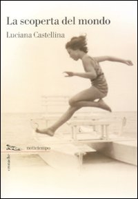 Libro scoperta del mondo di Luciana Castellina - ean 9788874522781 - Nottetempo