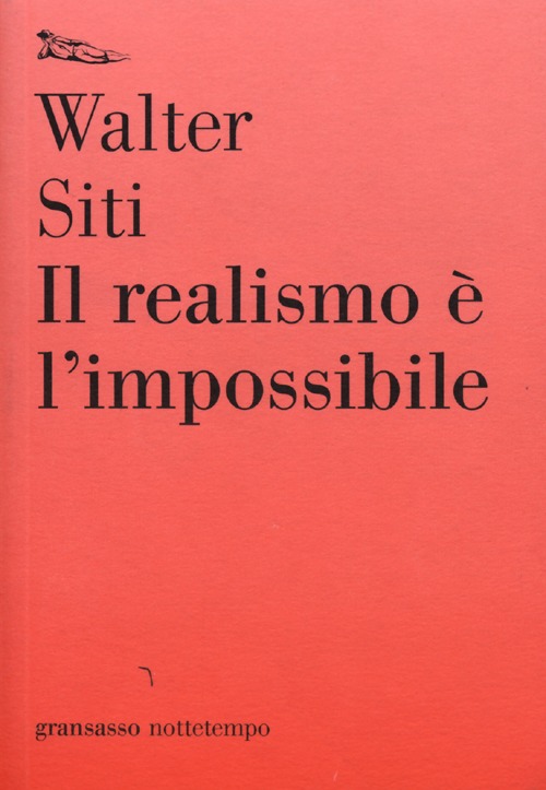 Libro realismo è l'impossibile di Walter Siti - ean 9788874523962 - Nottetempo