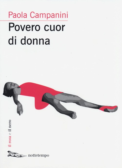 Libro Povero cuor di donna di Paola Campanini - ean 9788874524327 - Nottetempo