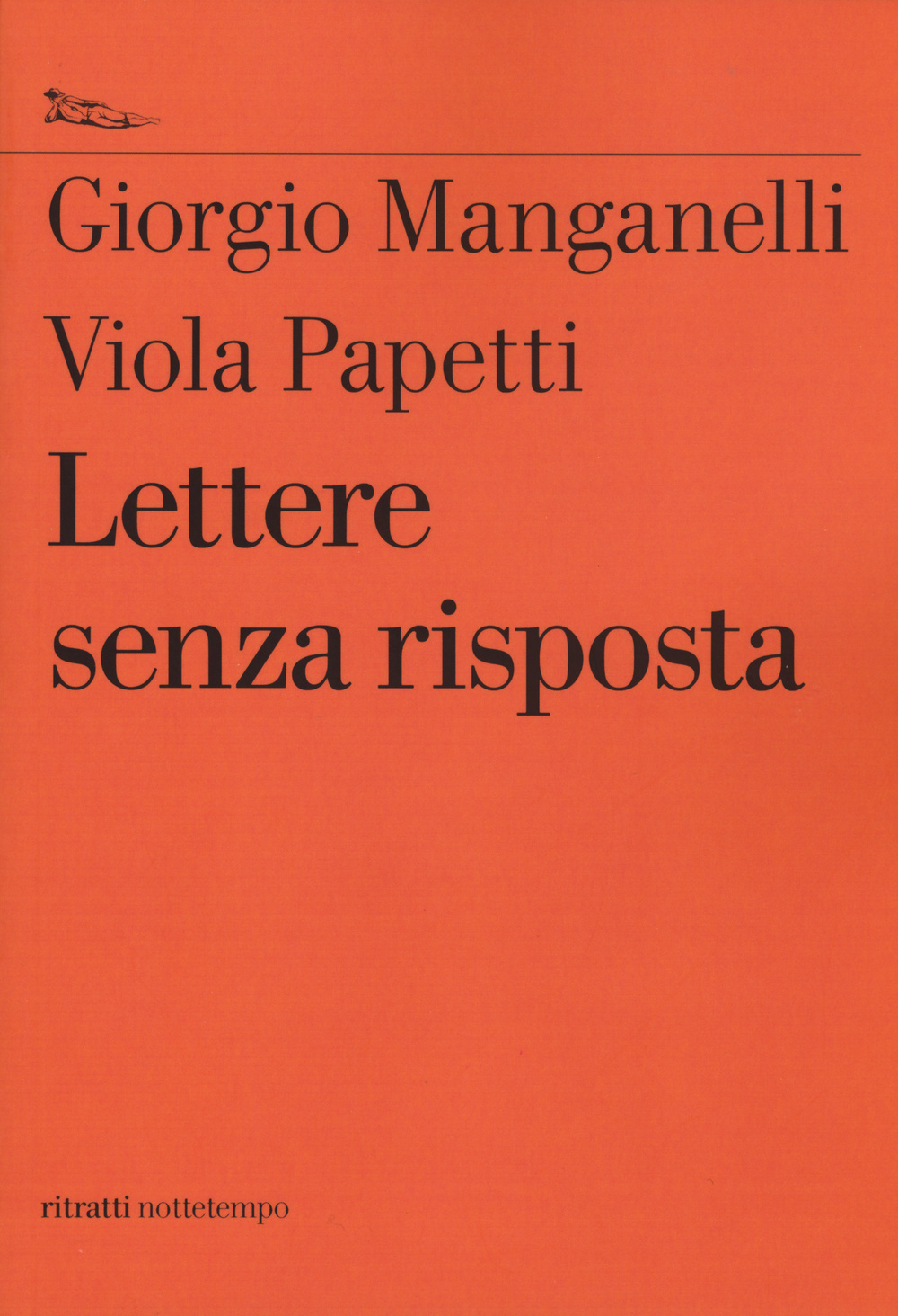 Libro Lettere senza risposta di Giorgio Manganelli; Viola Papetti - ean 9788874524334 - Nottetempo