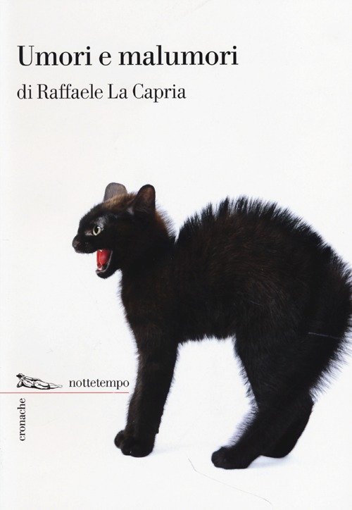 Libro Umori e malumori di Raffaele La Capria - ean 9788874524631 - Nottetempo