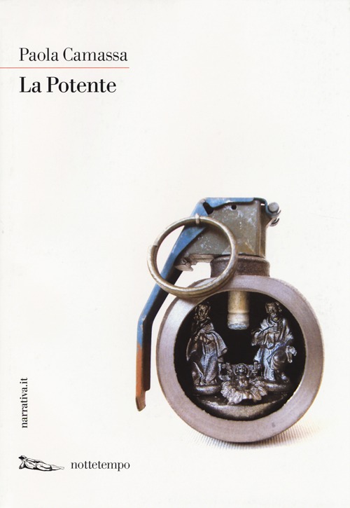 Libro Potente di Paola Camassa - ean 9788874524662 - Nottetempo