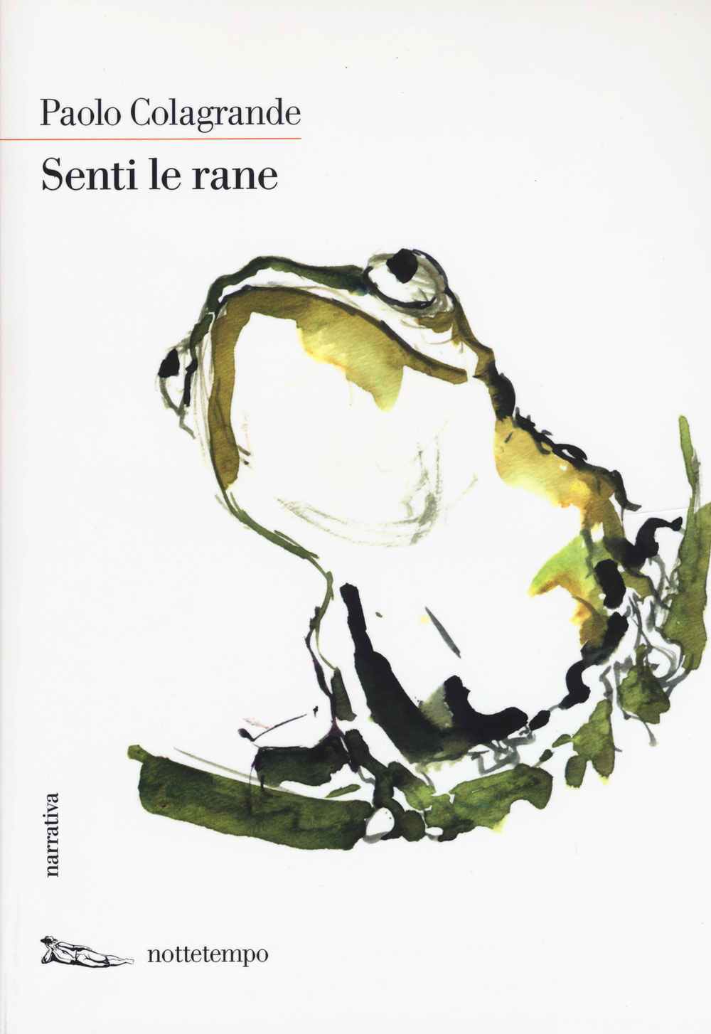 Libro Senti le rane di Paolo Colagrande - ean 9788874525409 - Nottetempo