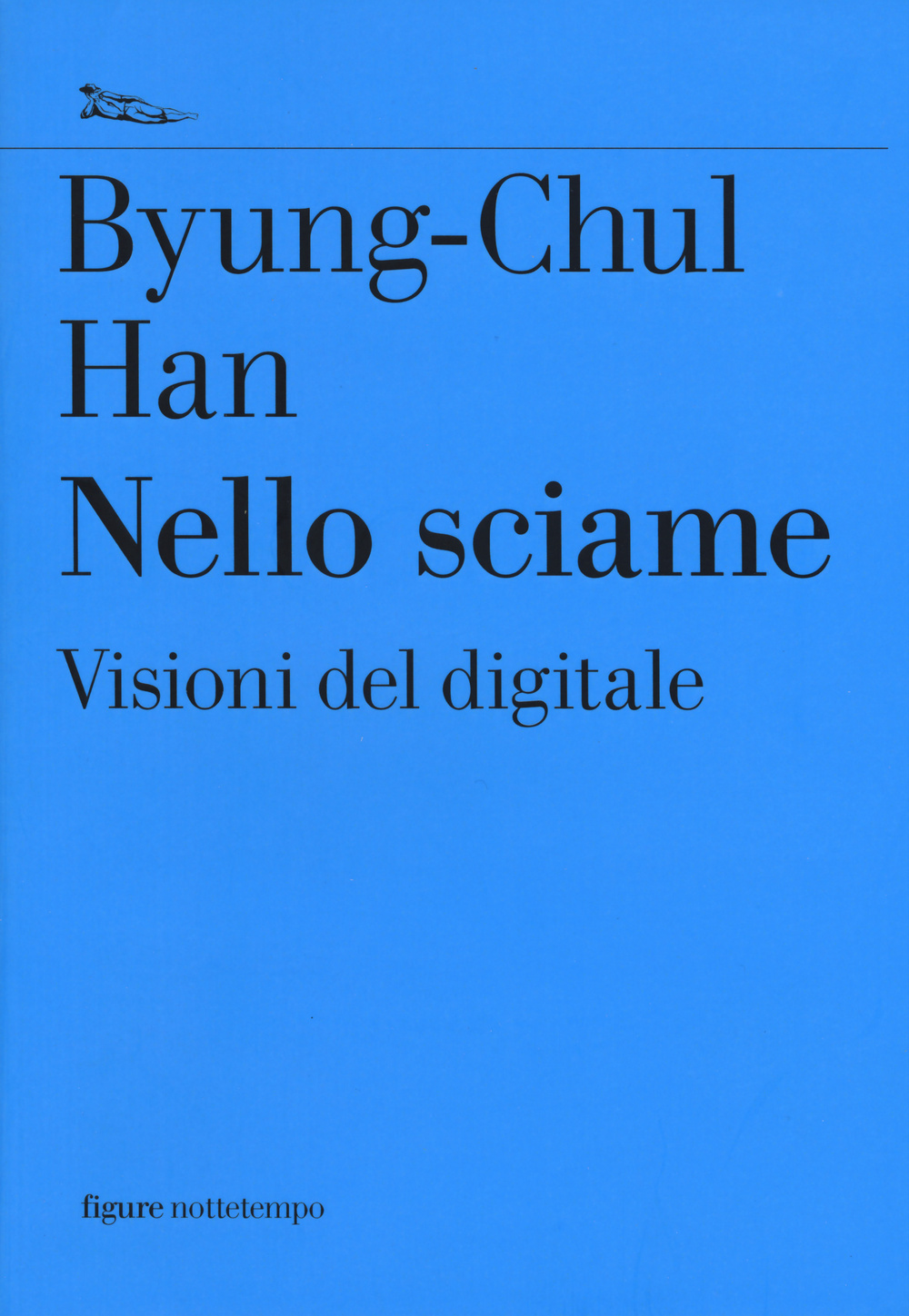 Libro Nello sciame. Visioni del digitale di Byung-Chul Han - ean 9788874525416 - Nottetempo