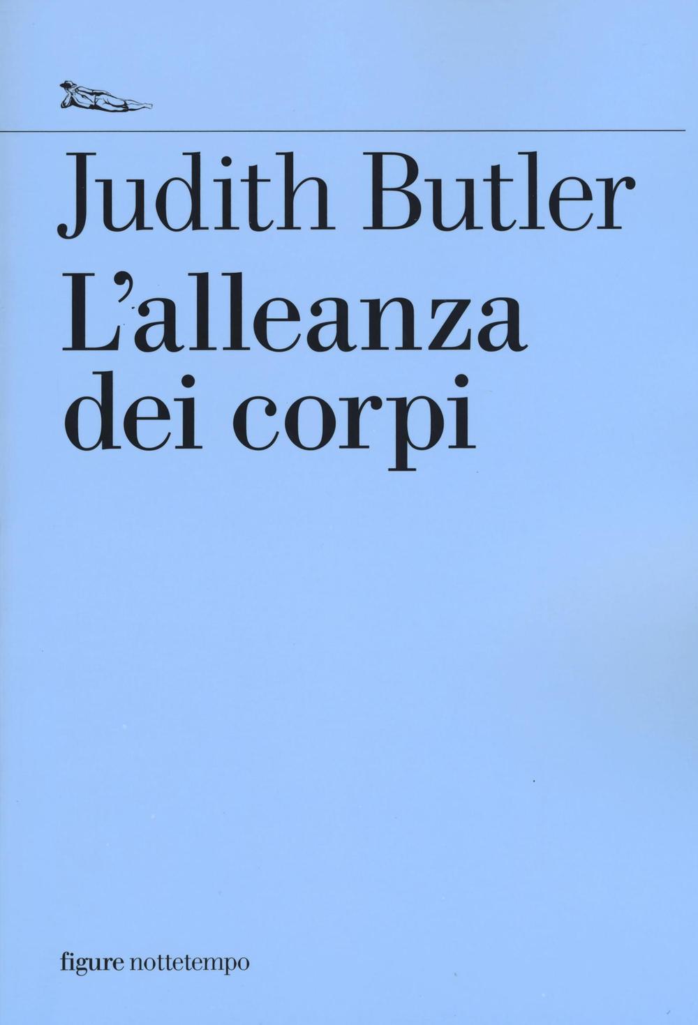 Libro alleanza dei corpi. Note per una teoria performativa dell'azione collettiva di Judith Butler - ean 9788874526321 - Nottetempo