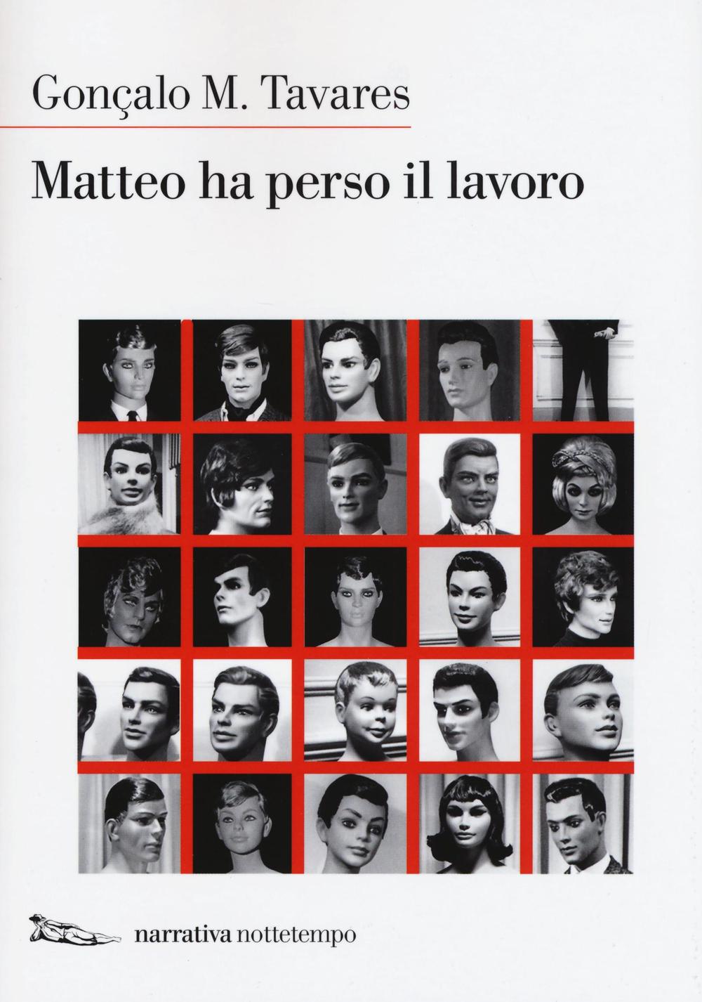 Libro Matteo ha perso il lavoro di Gonçalo M. Tavares - ean 9788874526345 - Nottetempo