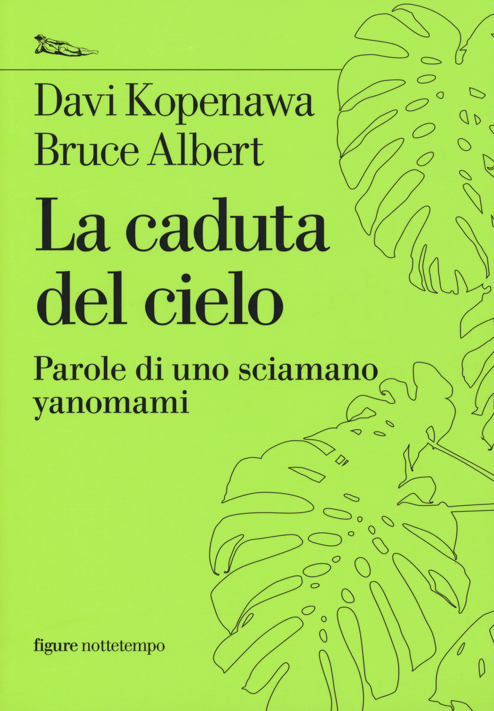 Libro caduta del cielo. Parole di uno sciamano yanomami di Davi Kopenawa; Bruce Albert - ean 9788874527045 - Nottetempo