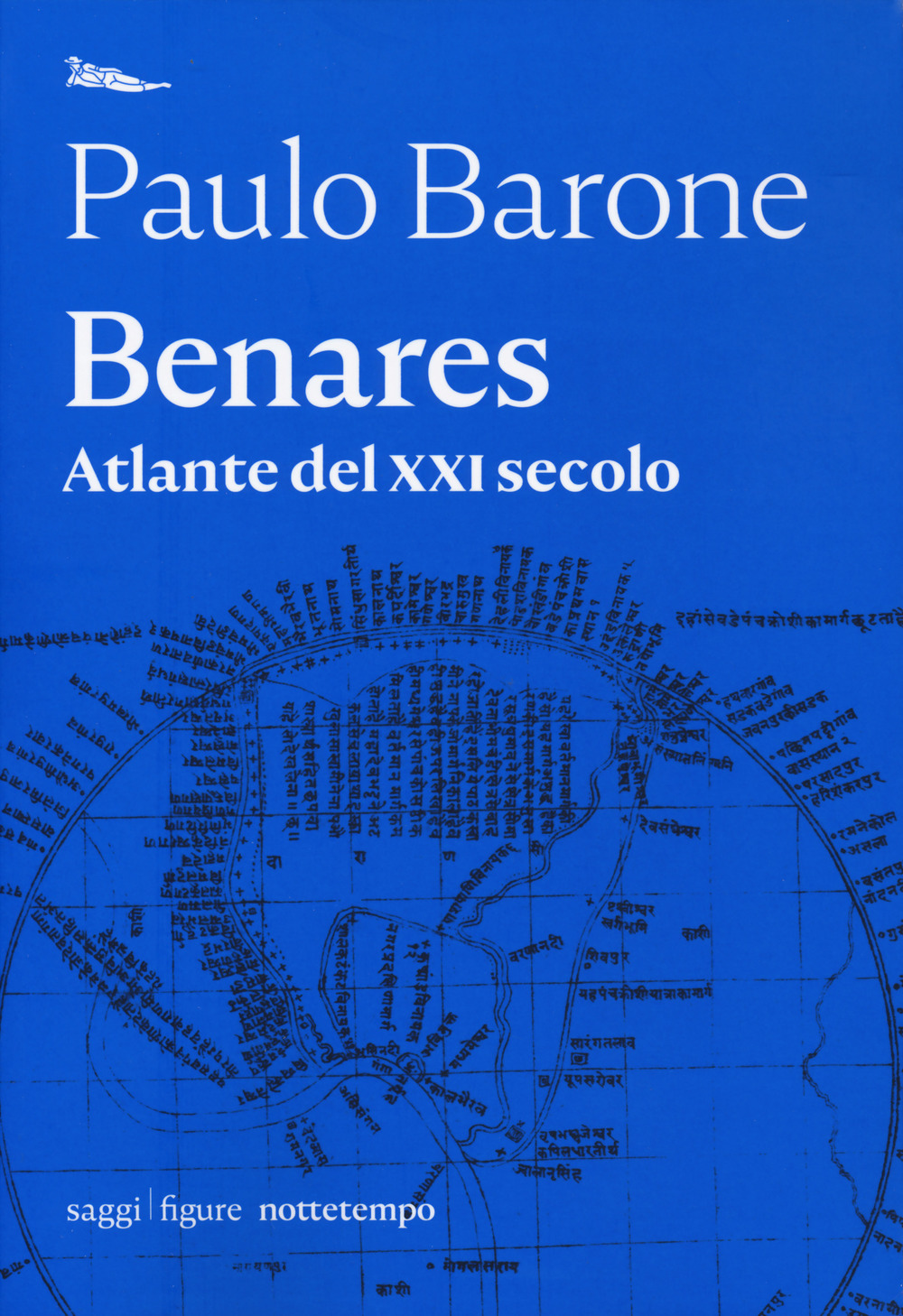 Libro Benares. Atlante del XXI secolo di Paulo Barone - ean 9788874527540 - Nottetempo