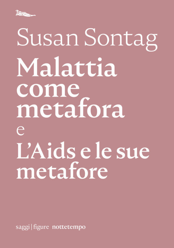 Libro Malattia come metafora e L'AIDS e le sue metafore di Susan Sontag - ean 9788874528257 - Nottetempo