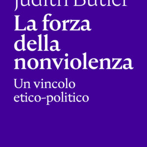 Libro forza della nonviolenza di Judith Butler - ean 9788874528271 - Nottetempo