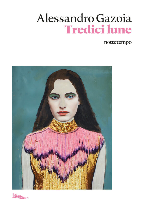 Libro Tredici lune di Alessandro Gazoia - ean 9788874528820 - Nottetempo