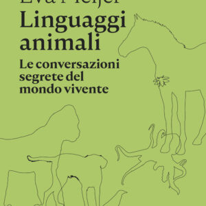 Libro Linguaggi animali. Le conversazioni segrete del mondo vivente di Eva Meijer - ean 9788874528882 - Nottetempo