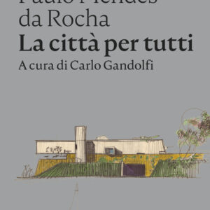 Libro città per tutti. Scritti scelti di Paulo Mendes da Rocha - ean 9788874529001 - Nottetempo