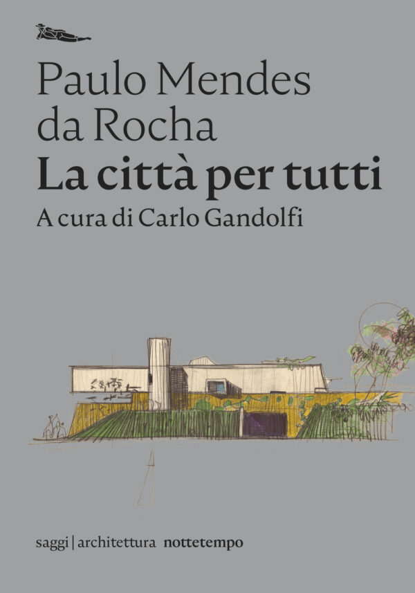 Libro città per tutti. Scritti scelti di Paulo Mendes da Rocha - ean 9788874529001 - Nottetempo