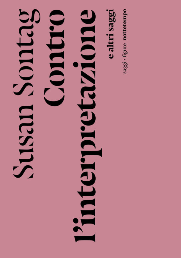 Libro Contro l'interpretazione e altri saggi di Susan Sontag - ean 9788874529162 - Nottetempo