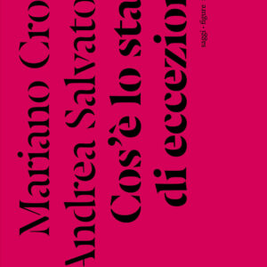 Libro Cos'è lo stato di eccezione di Mariano Croce; Andrea Salvatore - ean 9788874529414 - Nottetempo