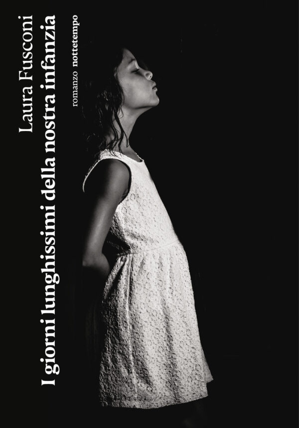 Libro giorni lunghissimi della nostra infanzia di Laura Fusconi - ean 9788874529445 - Nottetempo