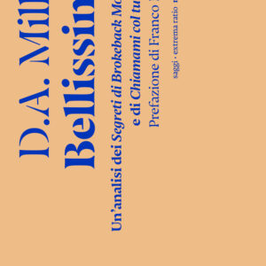 Libro Bellissimo. Un'analisi dei «Segreti di Brokeback Mountain» e di «Chiamami col tuo nome» di D. A. Miller - ean 9788874529469 - Nottetempo