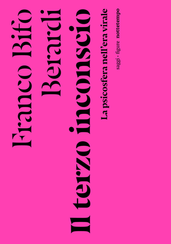 Libro terzo inconscio. La psicosfera nell'era virale di Franco «Bifo» Berardi - ean 9788874529537 - Nottetempo