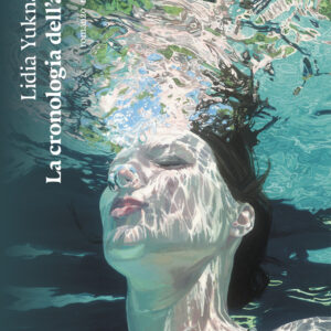 Libro cronologia dell'acqua di Lidia Yuknavitch - ean 9788874529582 - Nottetempo