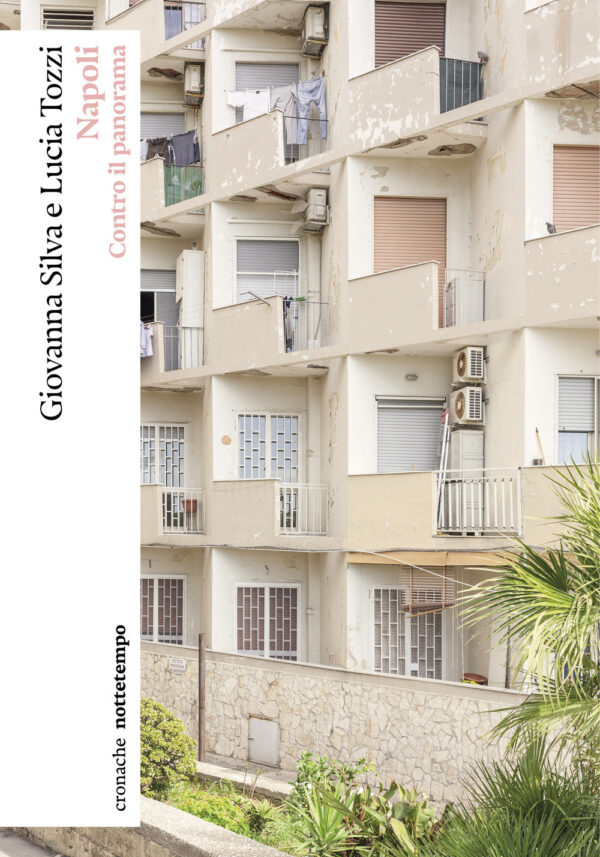 Libro Napoli. Contro il panorama di Giovanna Silva; Lucia Tozzi - ean 9788874529605 - Nottetempo