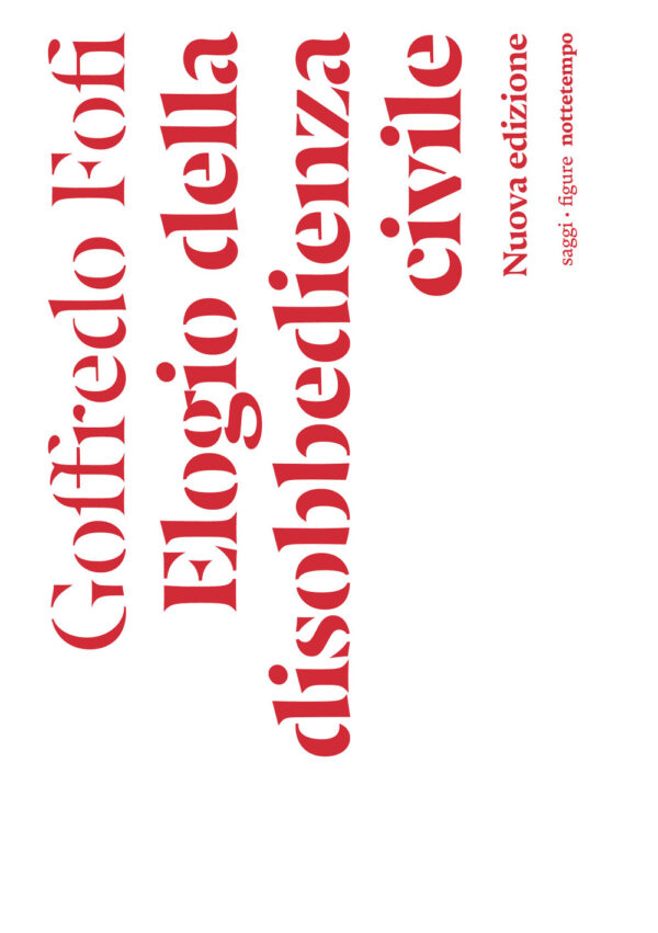 Libro Elogio della disobbedienza civile di Goffredo Fofi - ean 9788874529698 - Nottetempo