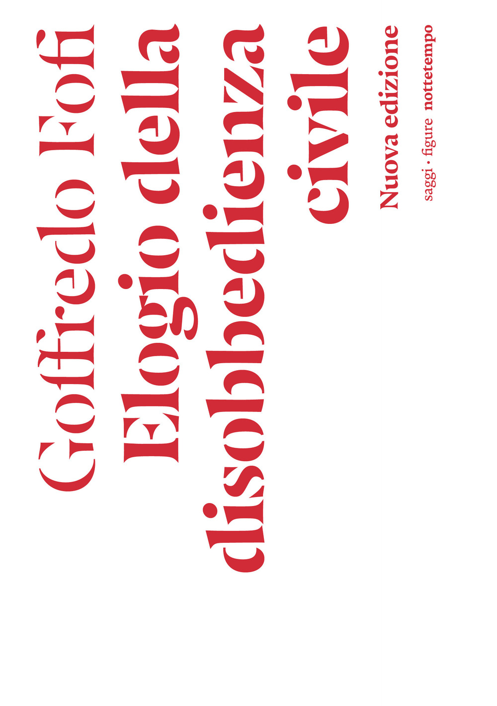 Libro Elogio della disobbedienza civile di Goffredo Fofi - ean 9788874529698 - Nottetempo