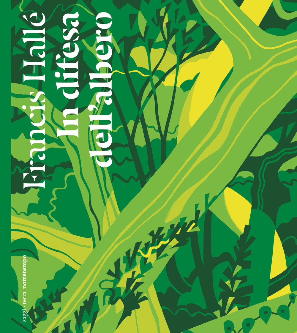 Libro In difesa dell'albero di Francis Hallé - ean 9788874529858 - Nottetempo