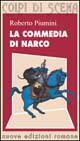 Libro commedia di Narco. Testi teatrali per attori in erba di Roberto Piumini - ean 9788874570096 - Nuove Edizioni Romane