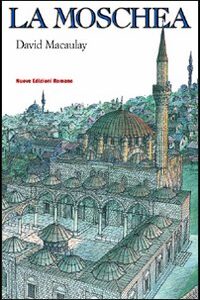 Libro moschea di David Macaulay - ean 9788874570249 - Nuove Edizioni Romane