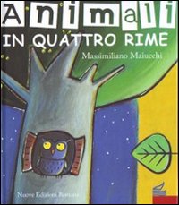 Libro Animali in quattro rime di Massimiliano Maiucchi - ean 9788874571277 - Nuove Edizioni Romane