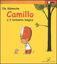 Libro Camillo e il turbante magico di Ole Könnecke - ean 9788874590087 - Beisler