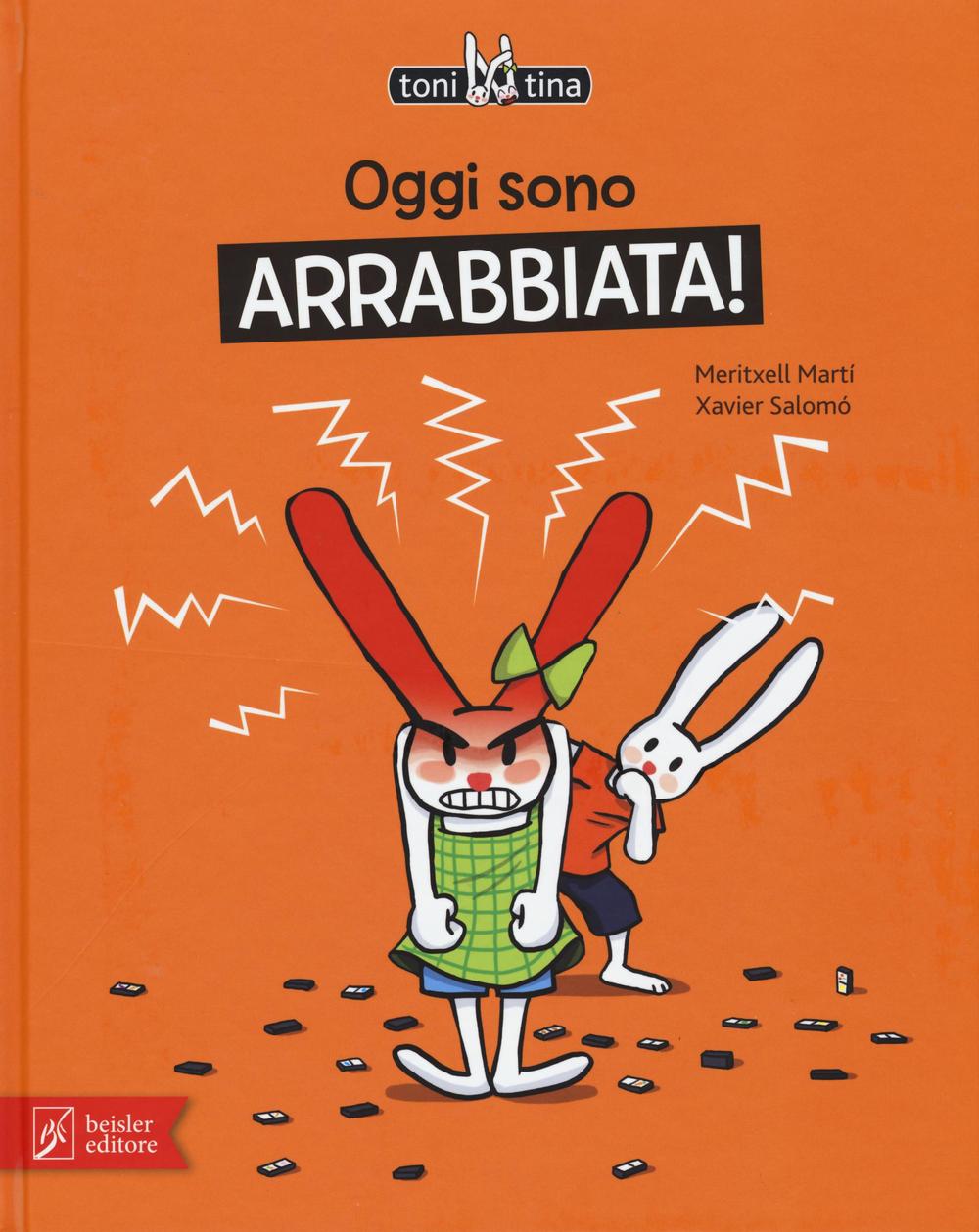 Libro Oggi sono arrabbiata! Toni & Tina di Meritxell Martí; Xavier Salomó - ean 9788874590414 - Beisler