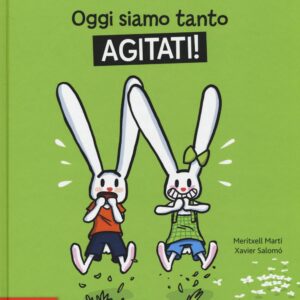Libro Oggi siamo tanto agitati! Toni & Tina di Meritxell Martí; Xavier Salomó - ean 9788874590421 - Beisler