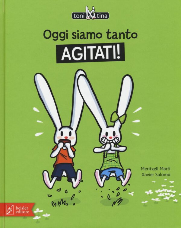 Libro Oggi siamo tanto agitati! Toni & Tina di Meritxell Martí; Xavier Salomó - ean 9788874590421 - Beisler