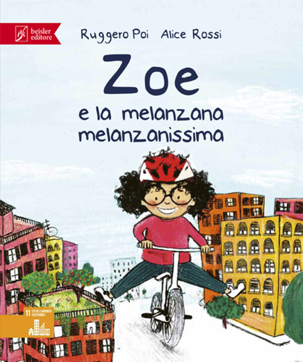 Libro Zoe e la melanzana melanzanissima. Zoe Salvamondo di Ruggero Poi - ean 9788874590926 - Beisler